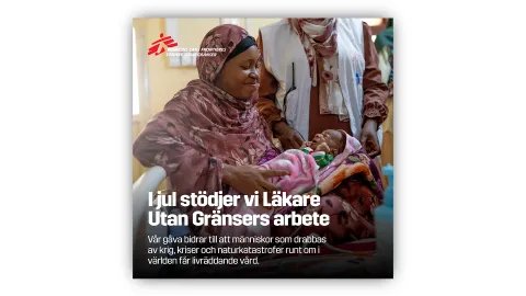 Bild av en leende kvinna som håller liten bebis i famnen som undersöks av anställd på läkare utan gränser. Text på bild "Vi stödjer läkare utan gränser"