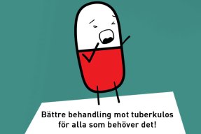En illustration med texten: Bättre behandling mot tuberkulos för alla som behöver det!
