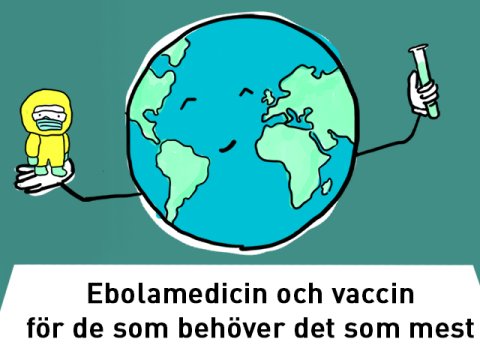 En illustration med texten: Ebolamedicin och vaccin för de som behöver det som mest